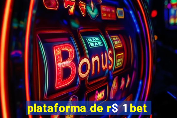 plataforma de r$ 1 bet